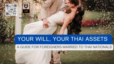 Your Will, Your Thai Assets: A Guide for Foreigners Married to Thai Nationals